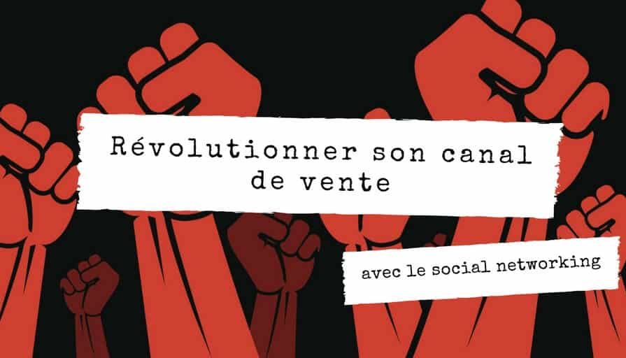 Le social networking pour révolutionner son canal de vente(1)