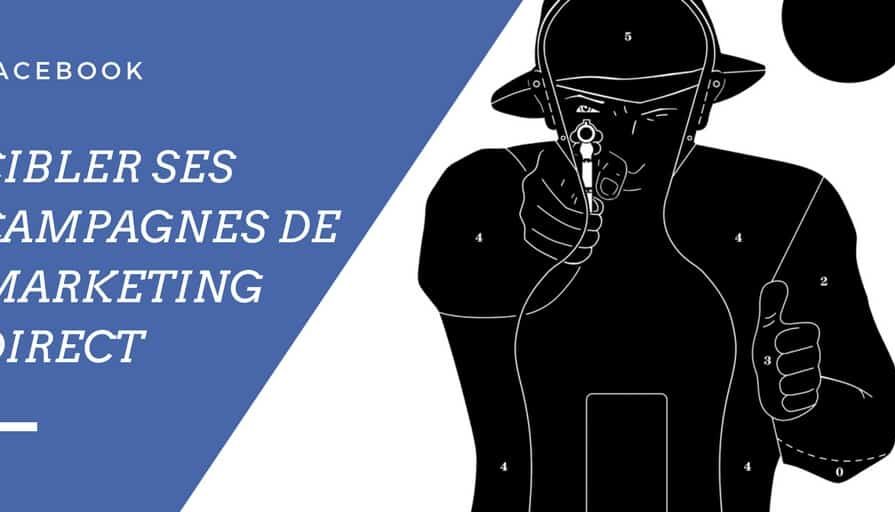 Publicité Facebook _ Ciblez vos campagnes de marketing direct(1)