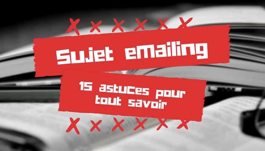 Sujet emailing, 15 astuces pour tout savoir(1)