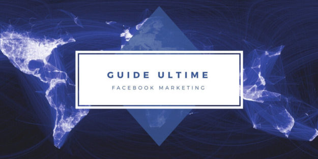 Facebook Marketing_ Le Guide Ultime(1)(1)(1)