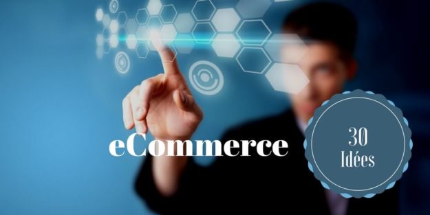30 idées pour votre blog eCommerce