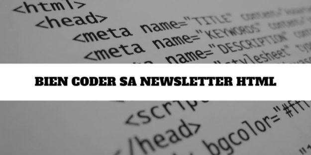 Bien Coder une Newsletter en HTML(1)