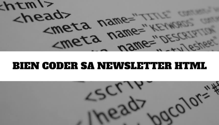 Bien Coder une Newsletter en HTML(1)
