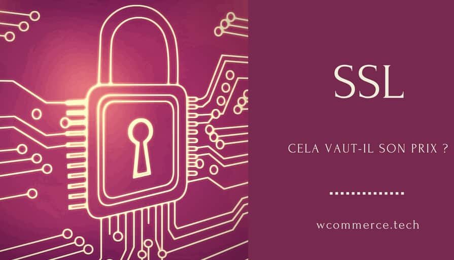 Un Certificat SSL vaut-il son Prix _