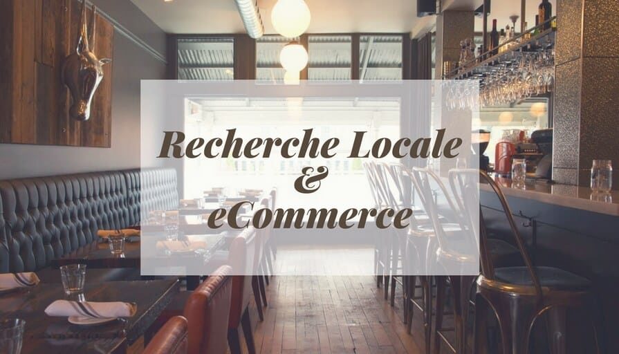 La recherche locale & le eCommerce