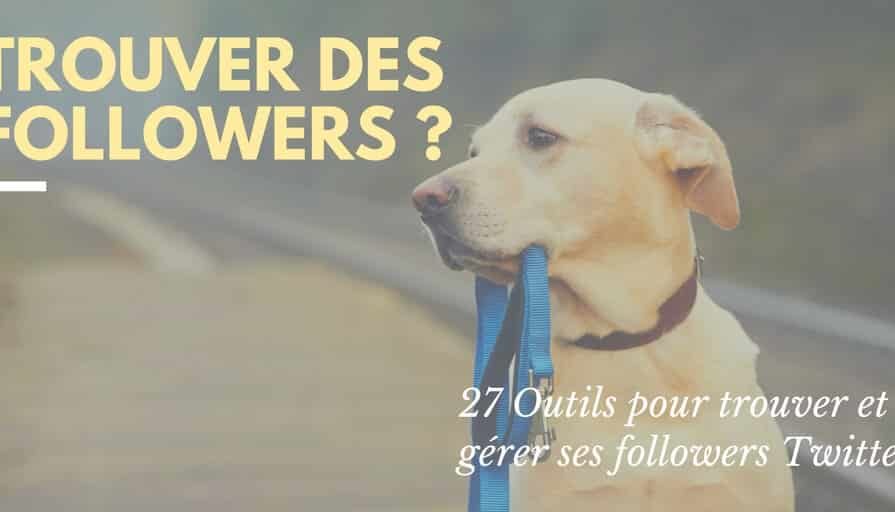 27 outils Twitter pour vous trouver et gérer ses Followers(1)