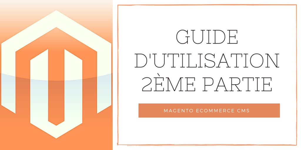 Magento Guide D Utilisation 2eme Partie Wcommerce