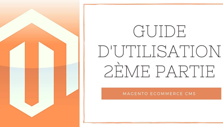 Magento _ Guide d%u2019utilisation, 2éme Partie