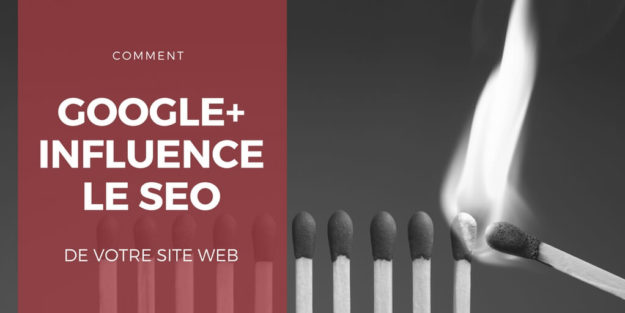 Comment Google+ influence le SEO de votre site(1)