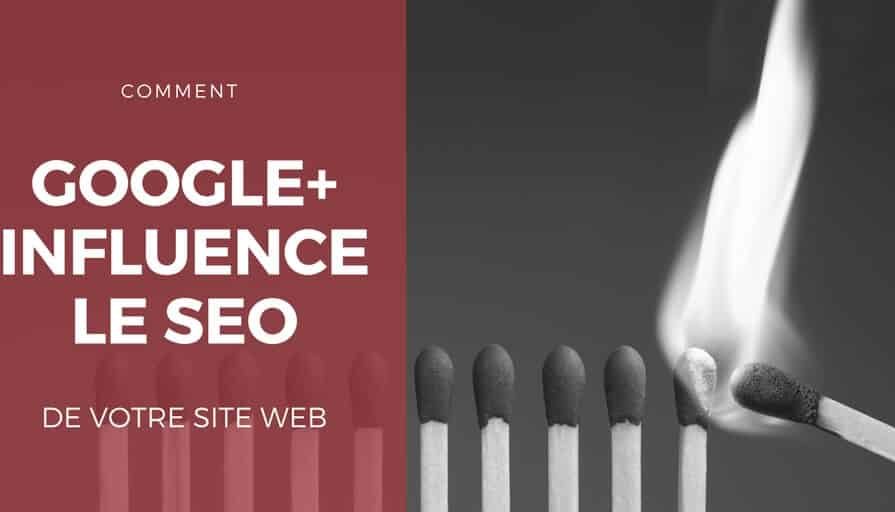 Comment Google+ influence le SEO de votre site(1)
