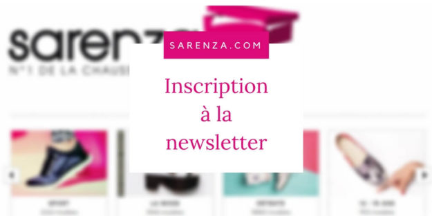 Sarenza.com _ Inscription à la Newsletter