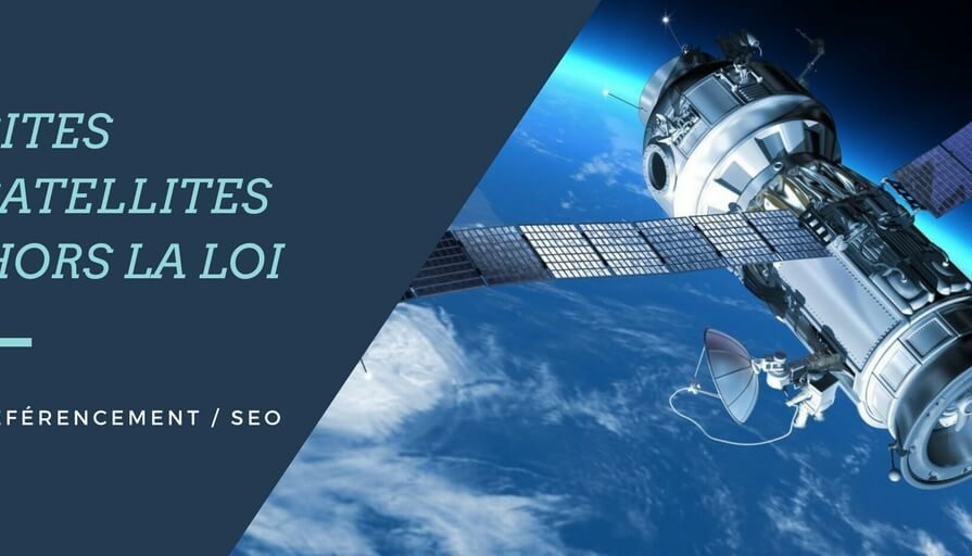 Sites Satellites Hors la Loi pour le Référencement(1)
