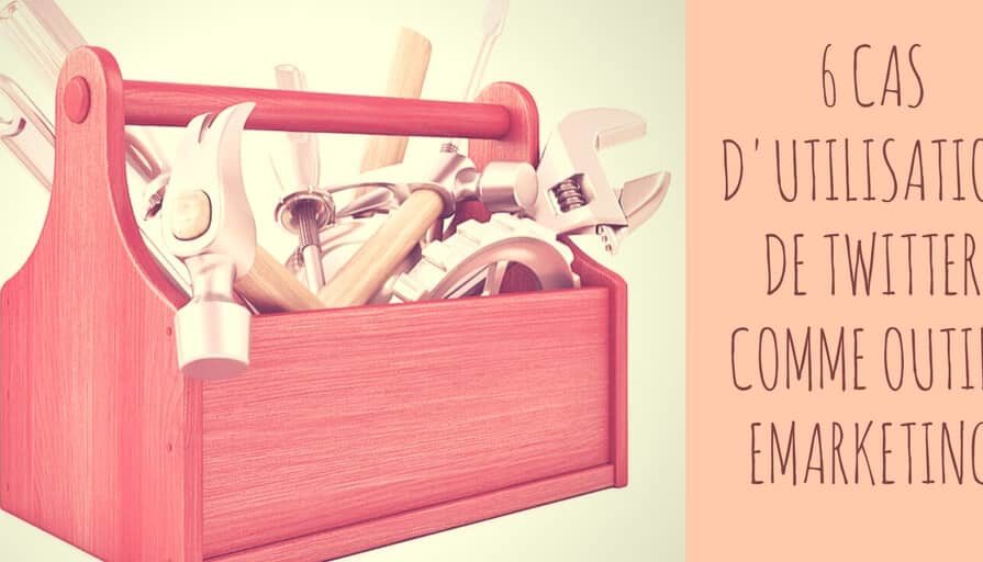 Twitter _ 6 cas utilisation comme outil eMarketing