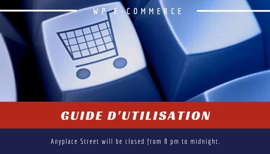 WP e-Commerce 3.8 Guide Complet d%u2019Utilisation – 1ère Partie Présentation & Installation