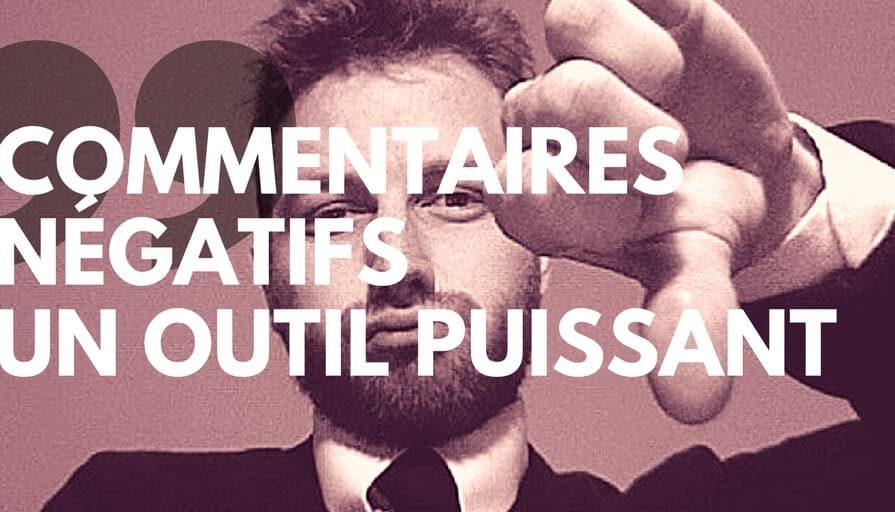 Commentaire négatif _ l%u2019outil le plus efficace pour convertir vos Clients