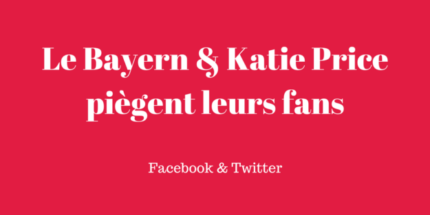 Facebook & Twitter _ Le Bayern de Munich et Katie Price piègent leurs fans
