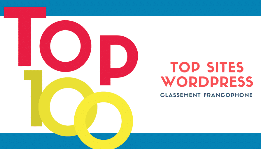 Le Top 100 Francophone des Sites sous WordPress