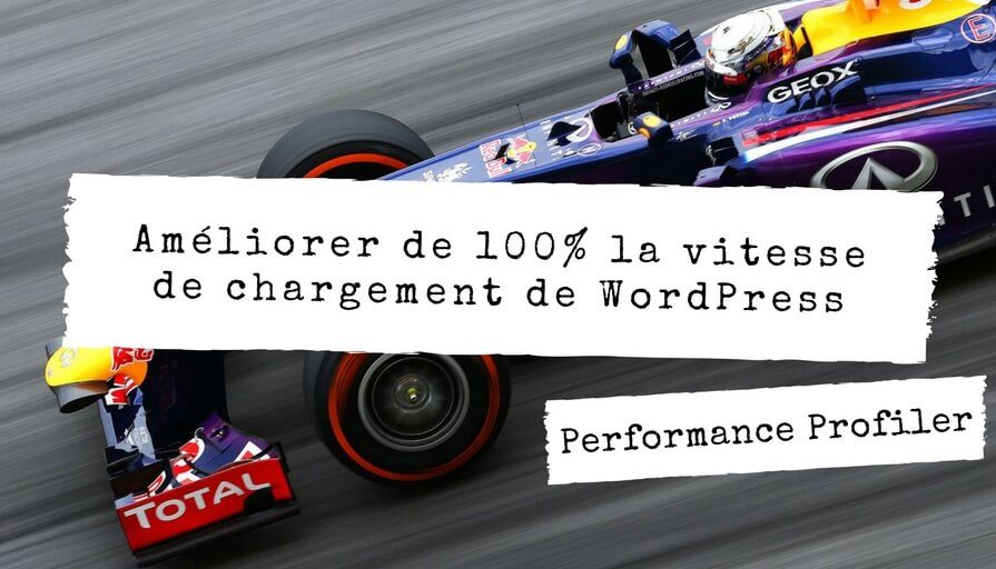 P3 _ Améliorer de 100% la vitesse de chargement de WordPress(1)