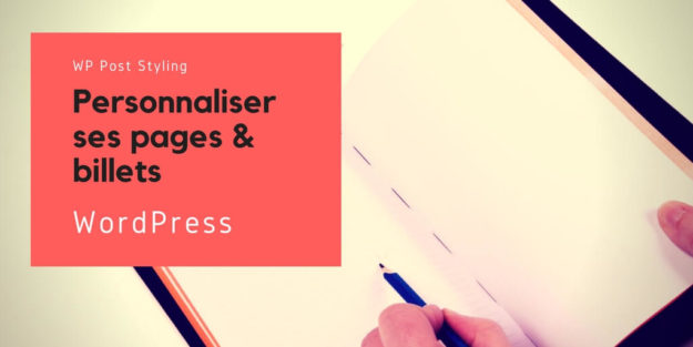 WP Posts Styling _ Plugin WordPress pour personnaliser billets et pages(1)(1)
