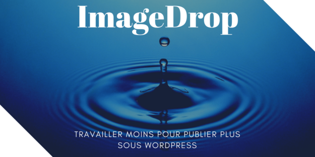 ImageDrop _ Travailler moins pour publier plus