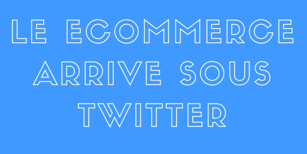 Twitter Commerce, Le E-commerce Arrive sous Twitter