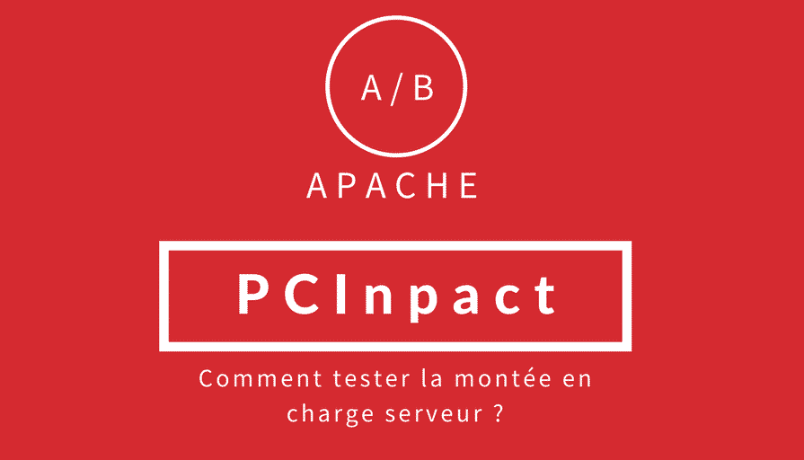 AB Apache _ Comment tester l’effet PCInpact sur votre site