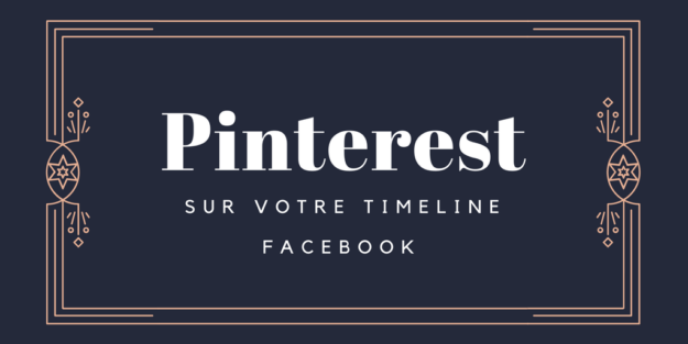 Pinterest sur Votre Timeline Facebook