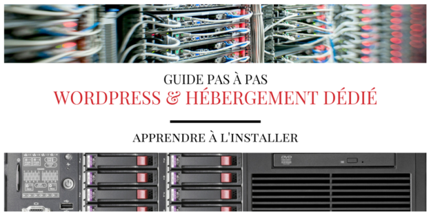 Installer WordPress sur un Serveur Dédié, le Guide Pas à Pas