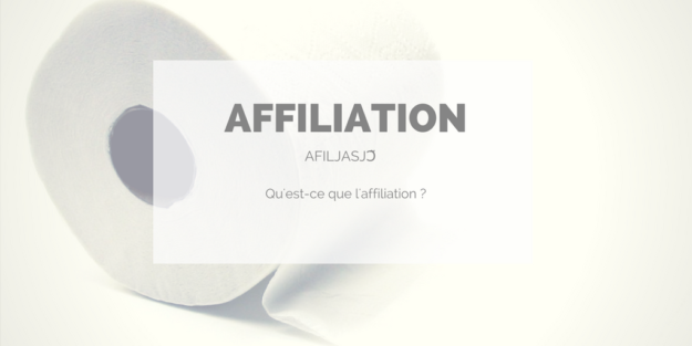 Qu’est ce que l’affiliation _