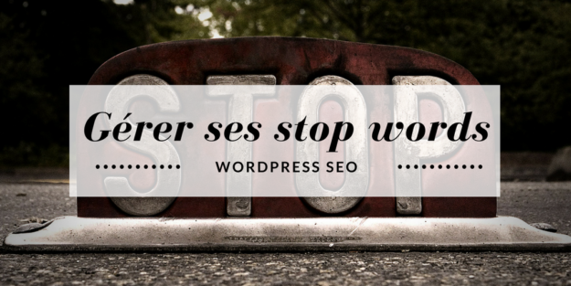 Gérer les « Stop Words » avec WordPress
