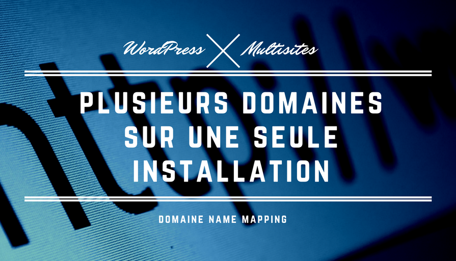 WordPress Multidomaines _ Plusieurs domaines avec une installation WordPress(1)