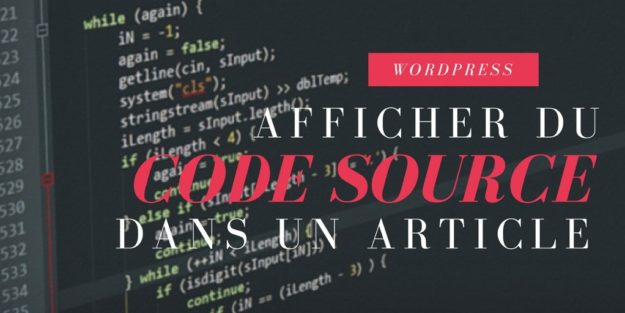WordPress _ Afficher du code source dans ses articles (simplement !)